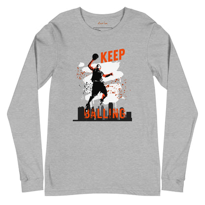 "Keep Balling" Long Sleeve T Shirts