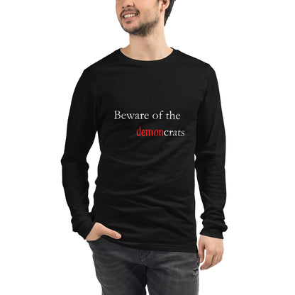 "Beware of the demoncrats" Long Sleeve T Shirts