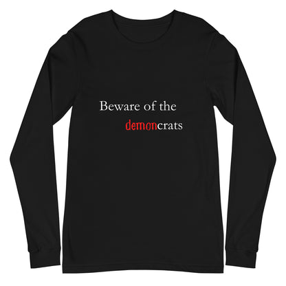 "Beware of the demoncrats" Long Sleeve T Shirts