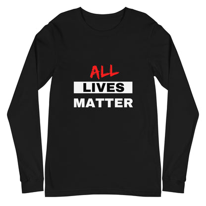 "All Lives Matter" Long Sleeve T Shirts