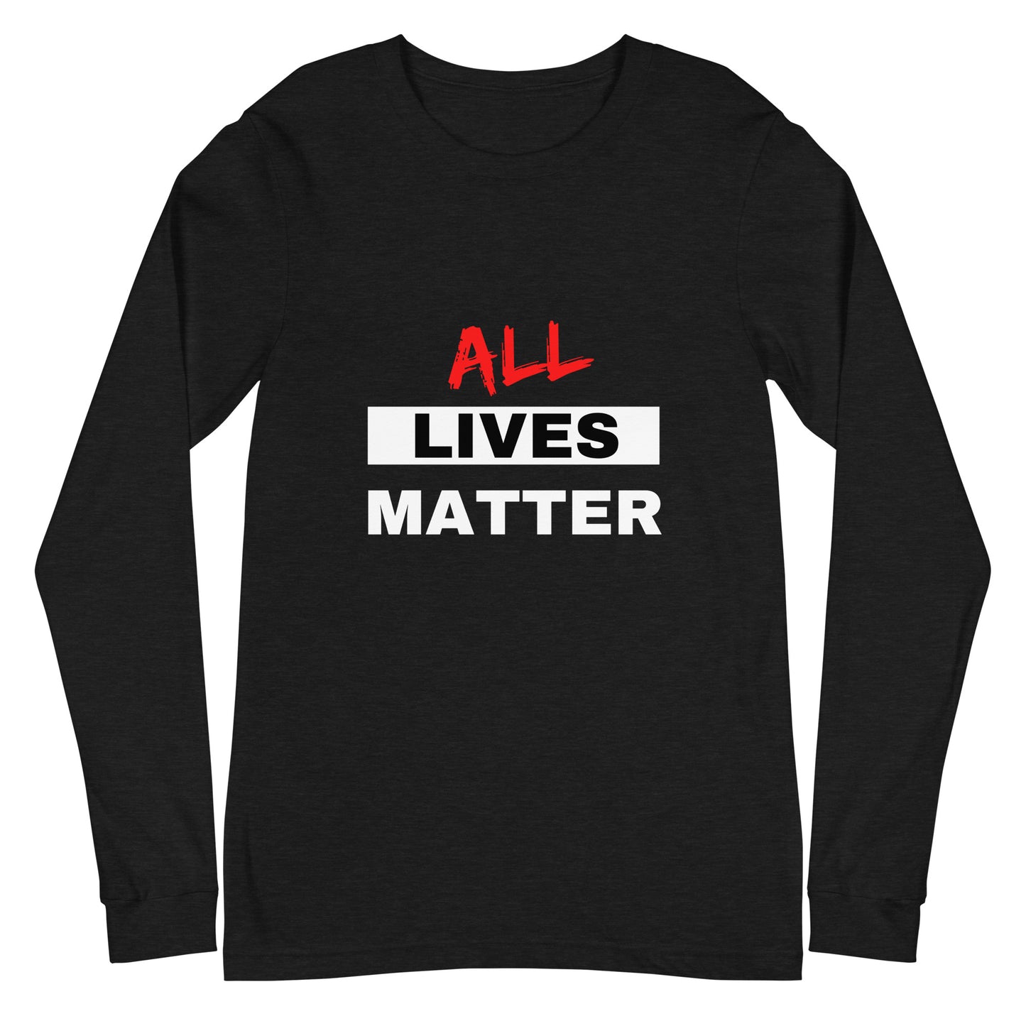 "All Lives Matter" Long Sleeve T Shirts