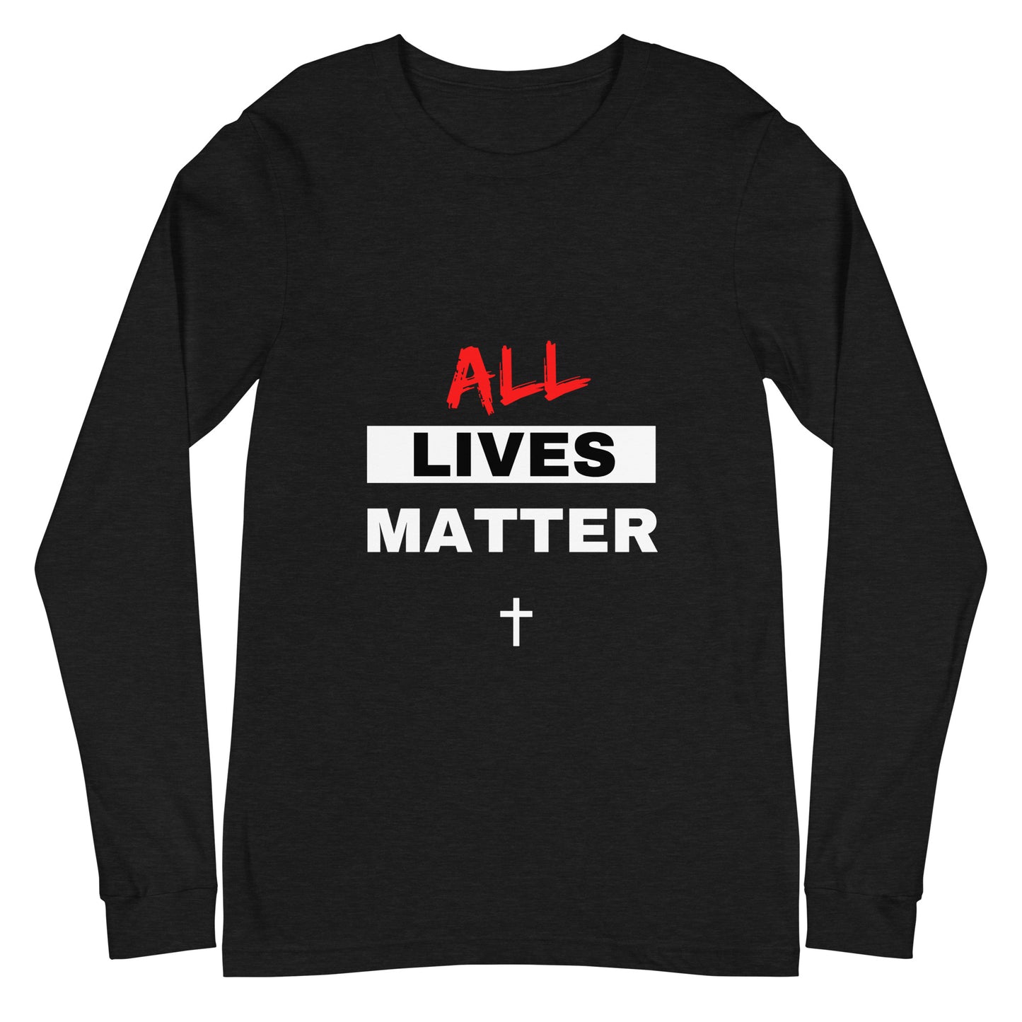 "All Lives Matter" w/ Cross Long Sleeve T Shirts