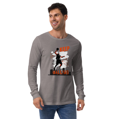 "Keep Balling" Long Sleeve T Shirts