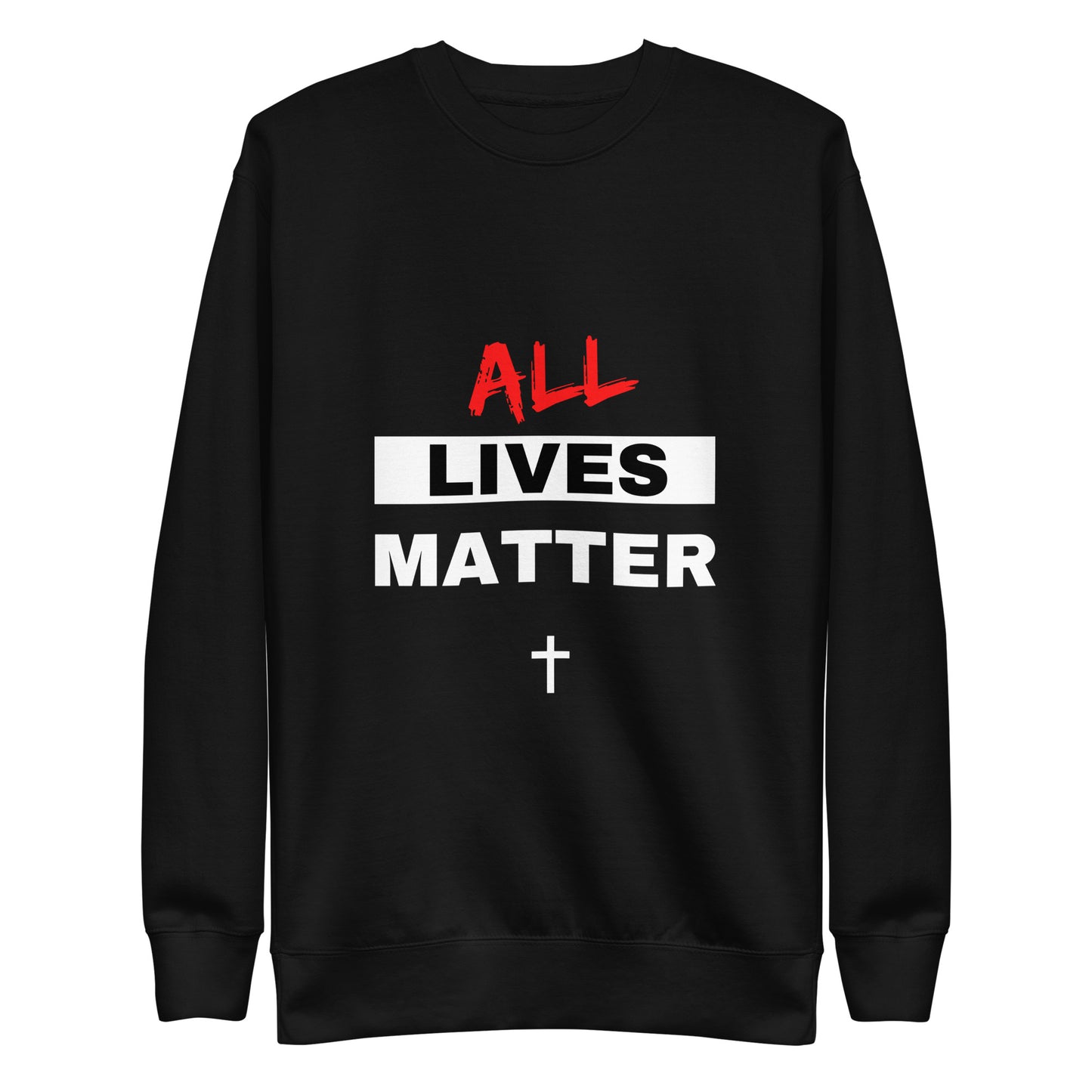 "All Lives Matter" w/ cross Classic Sweatshirt