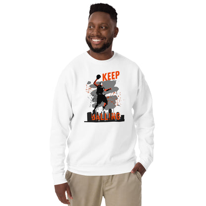 "Keep Balling" Classic Sweatshirts