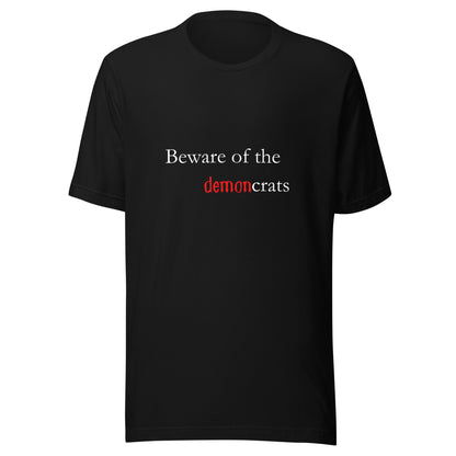 "Beware of the demoncrats" True Classic Tees