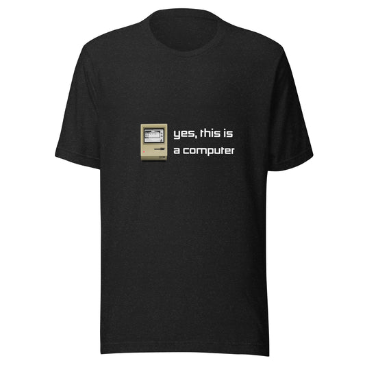 "Yes, This is a Computer" (Dark) True Classic Tees