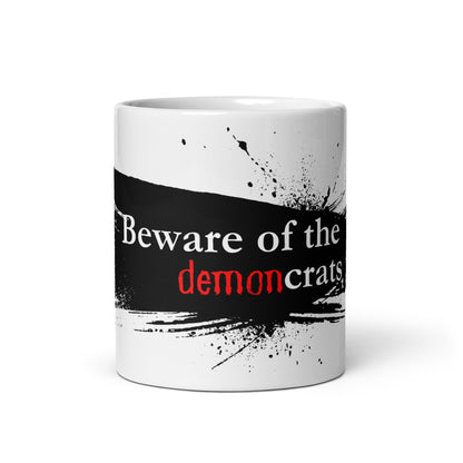 "Beware of the demoncrats" (splat) Ceramic Mug