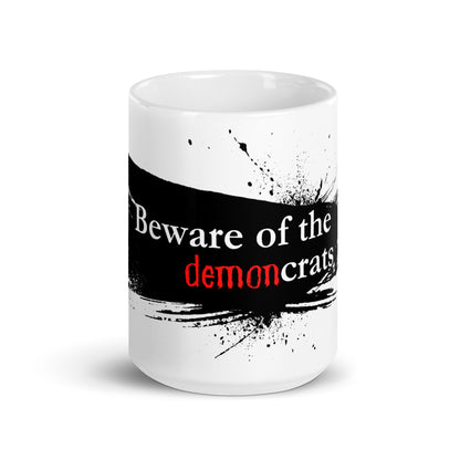 "Beware of the demoncrats" (splat) Ceramic Mug